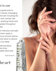 How to use The Act Hand Cream XX — apply generously to hands and massage into nails and cuticles