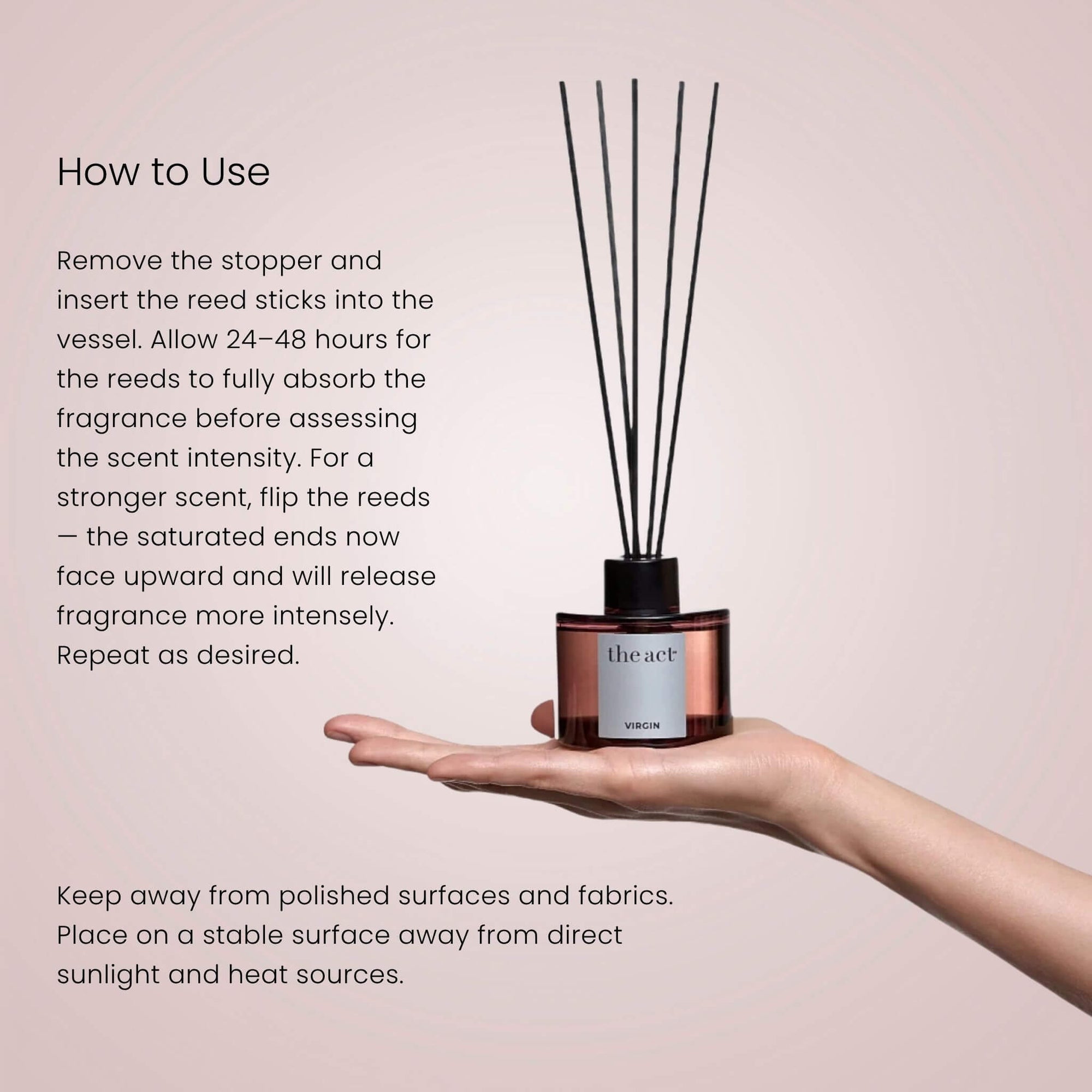 How to use The Act VIRGIN Diffuser — insert reeds into vessel, flip periodically for stronger scent