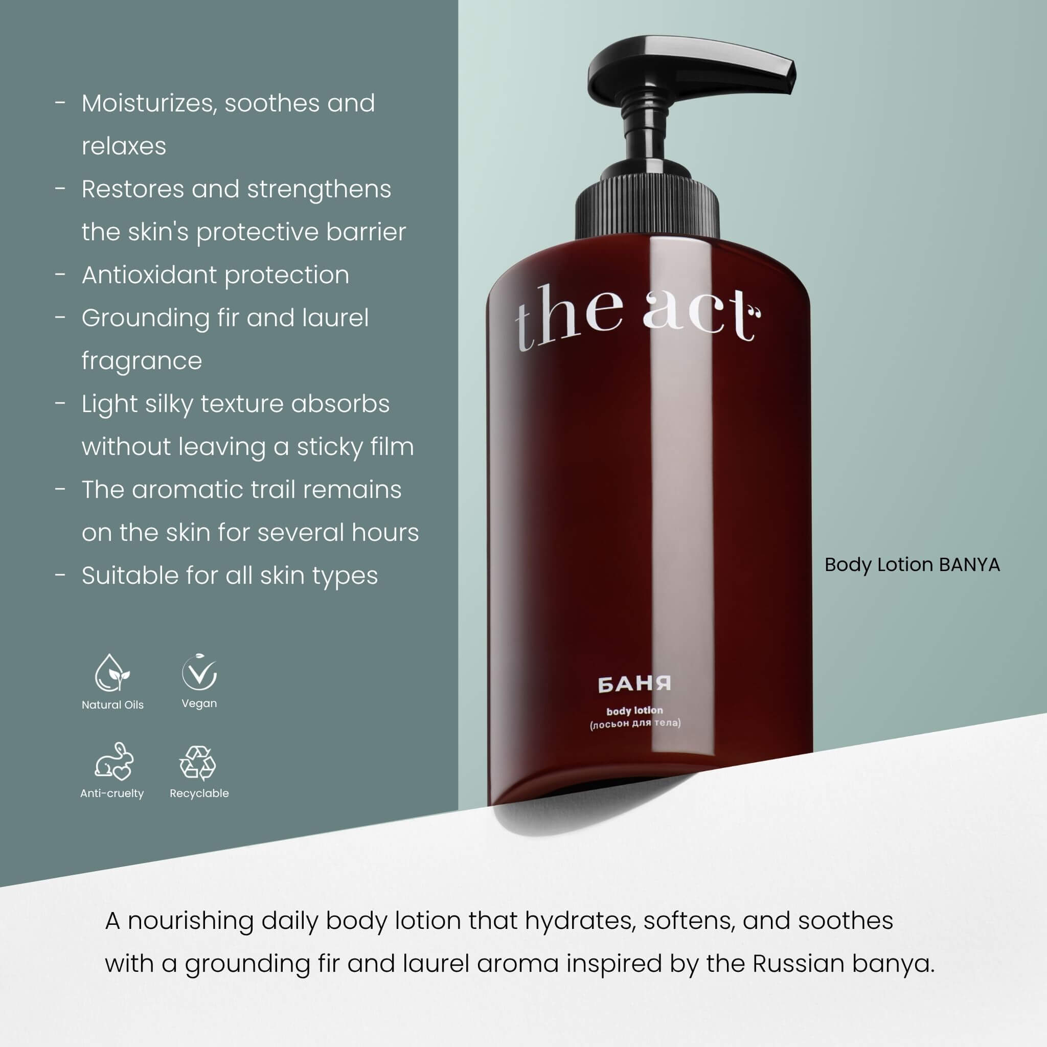The Act Body Lotion Banya benefits — hydrates, soothes and nourishes with botanical botanicals