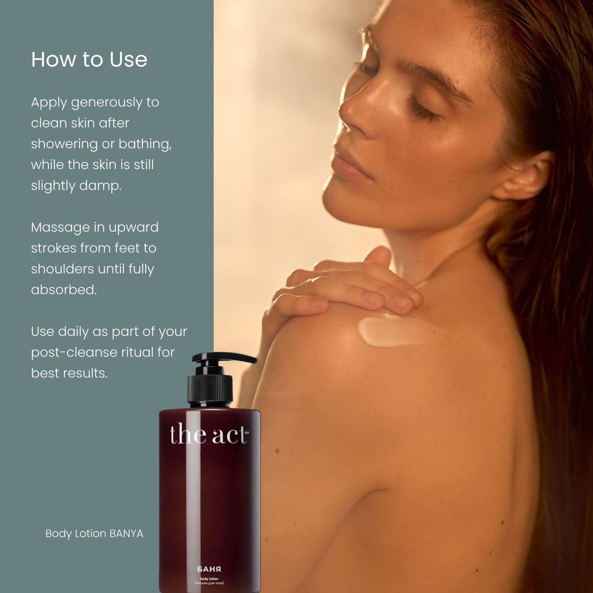 How to use The Act Banya Body Lotion — apply to clean damp skin after showering daily
