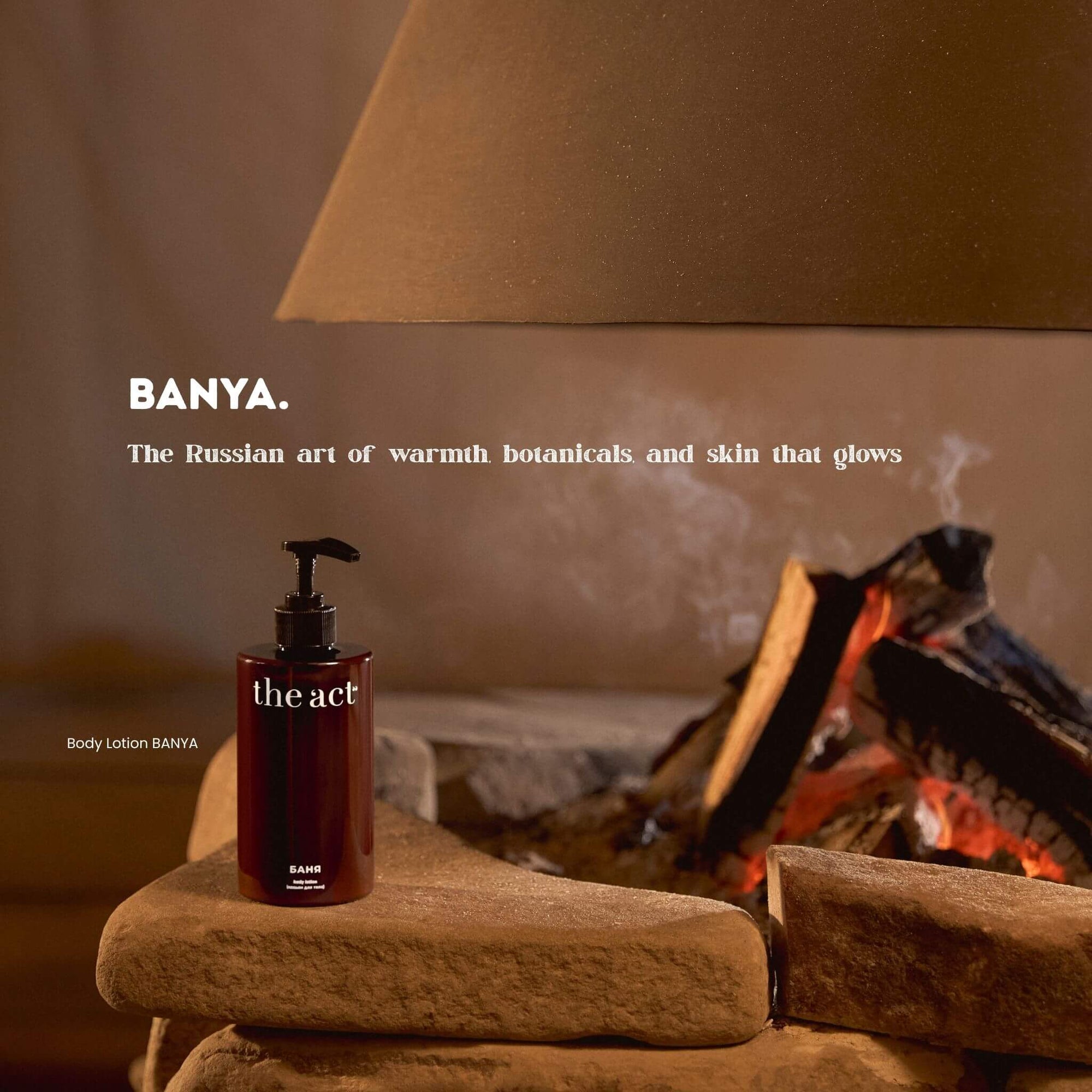The Act Body Lotion Banya — botanical body lotion inspired by Russian banya South Africa