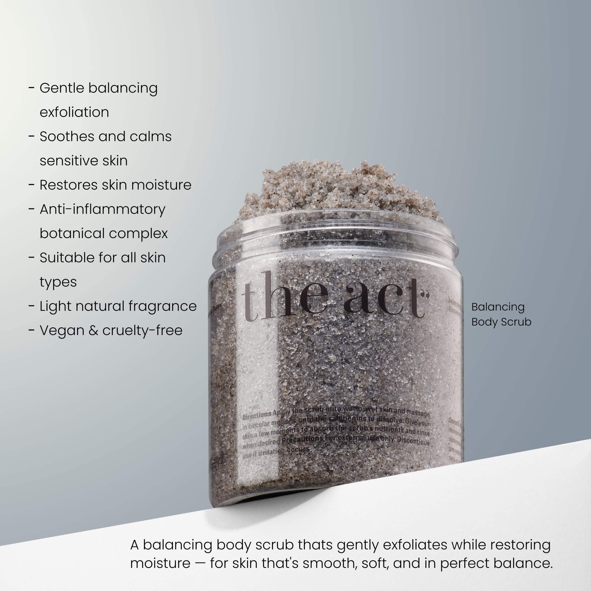 The Act Balancing Body Scrub benefits — exfoliates, hydrates and balances all skin types