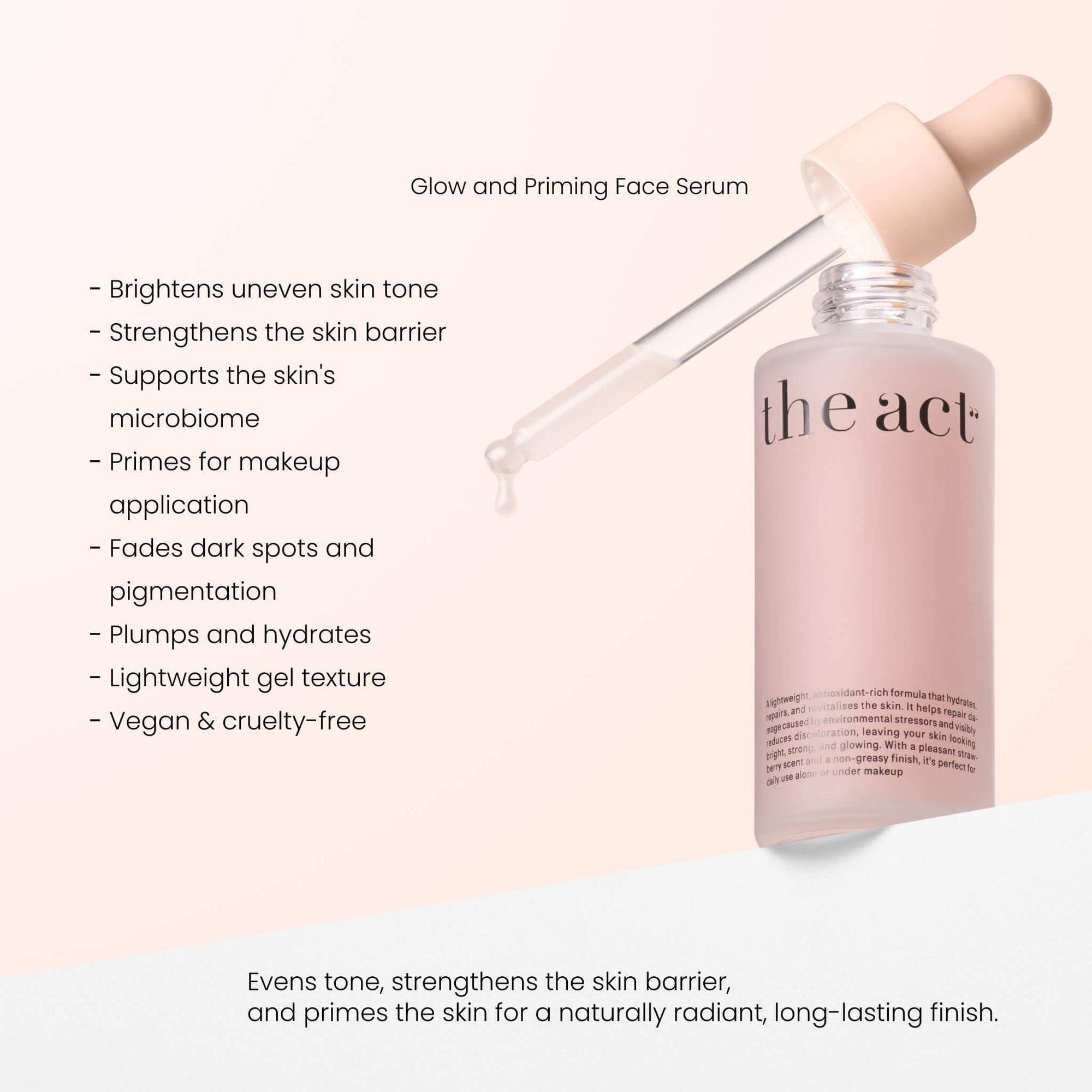 The Act Glow & Priming Face Serum benefits — brightens, repairs and primes for makeup