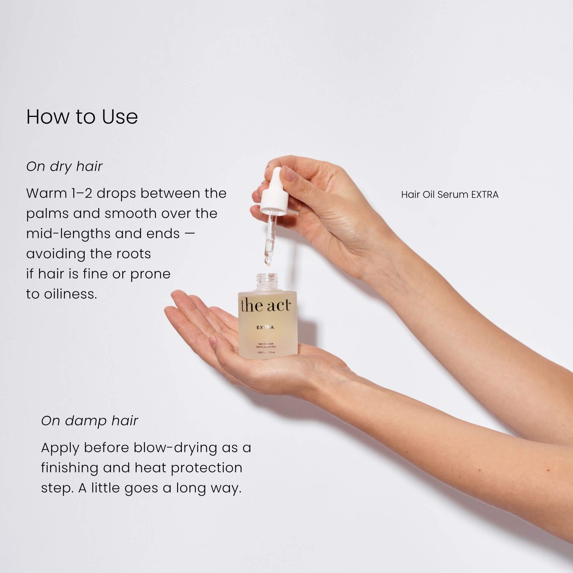 How to use The Act Hair Oil Serum — warm 1-2 drops and smooth over dry hair ends for instant shine