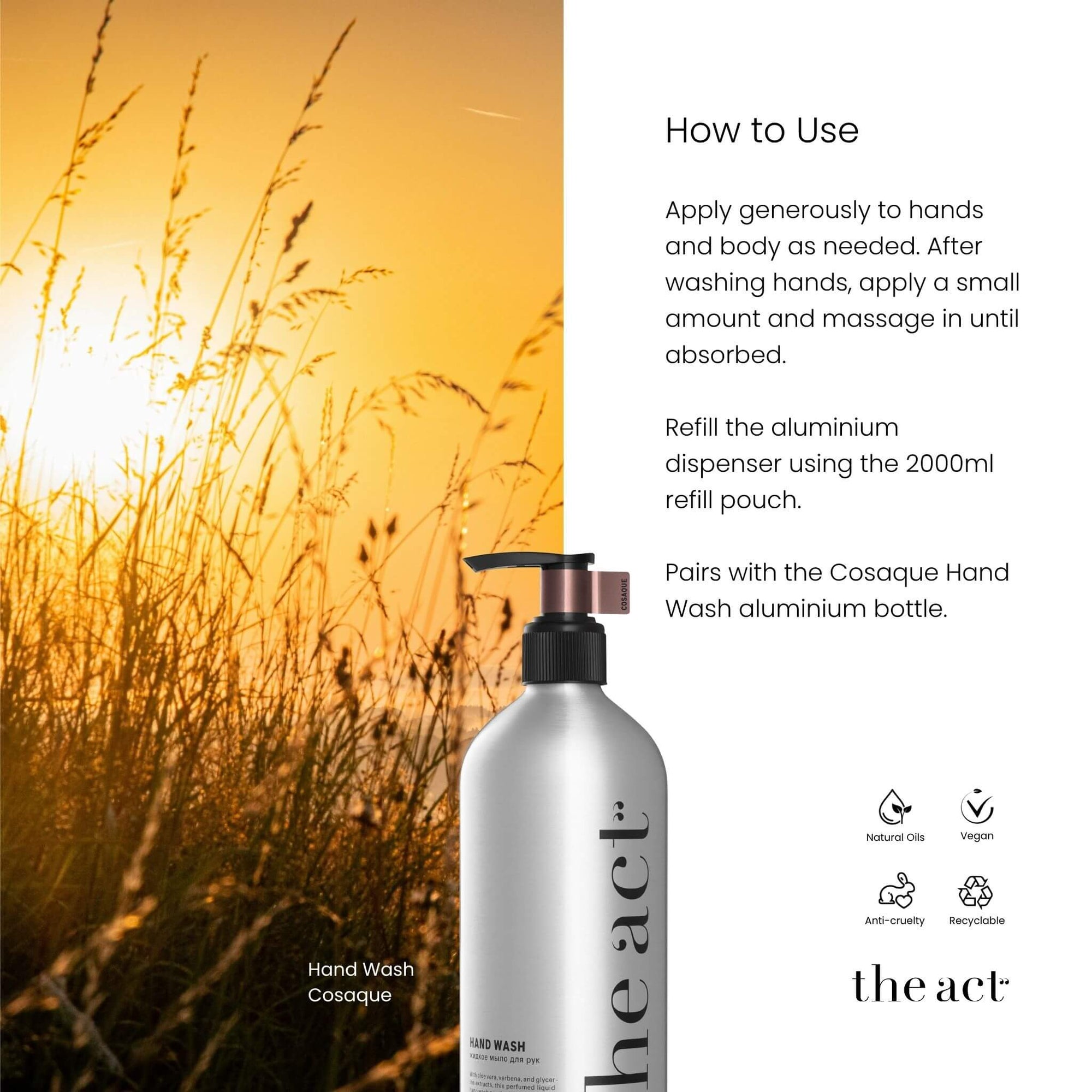 How to use The Act Cosaque Hand Wash 400ml pump onto wet hands, lather 20 seconds and rinse