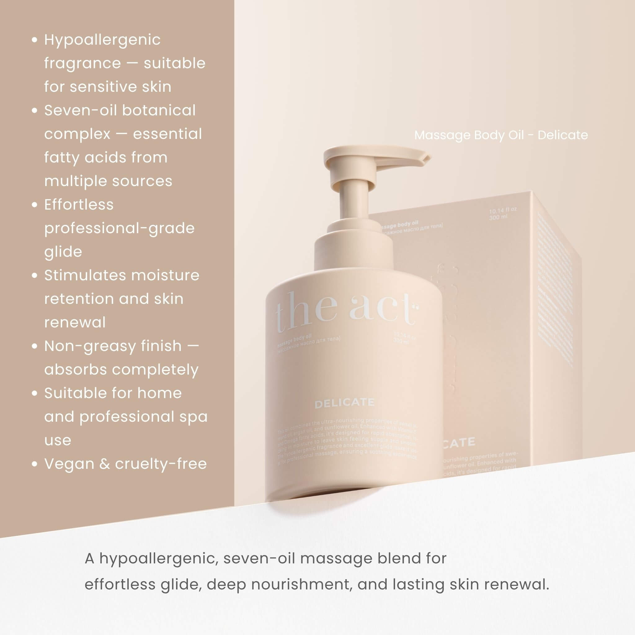The Act Massage Body Oil Delicate benefits — effortless glide, deep nourishment and skin renewal for home and professional use