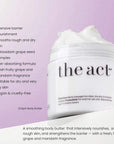 The Act Grape Body Butter benefits — nourishes, softens and repairs dry body skin