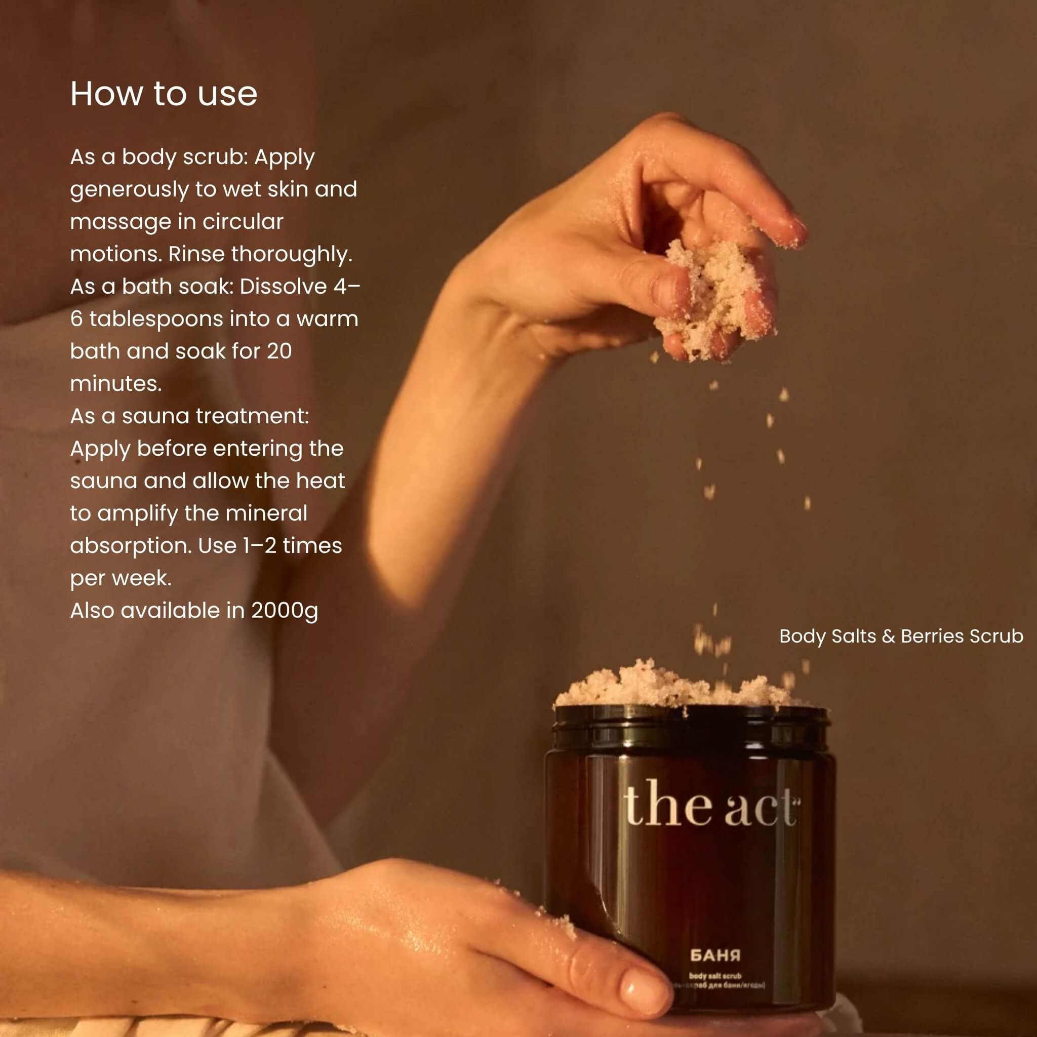 How to use The Act Banya Scrub 500g — use as body scrub or dissolve in warm bath