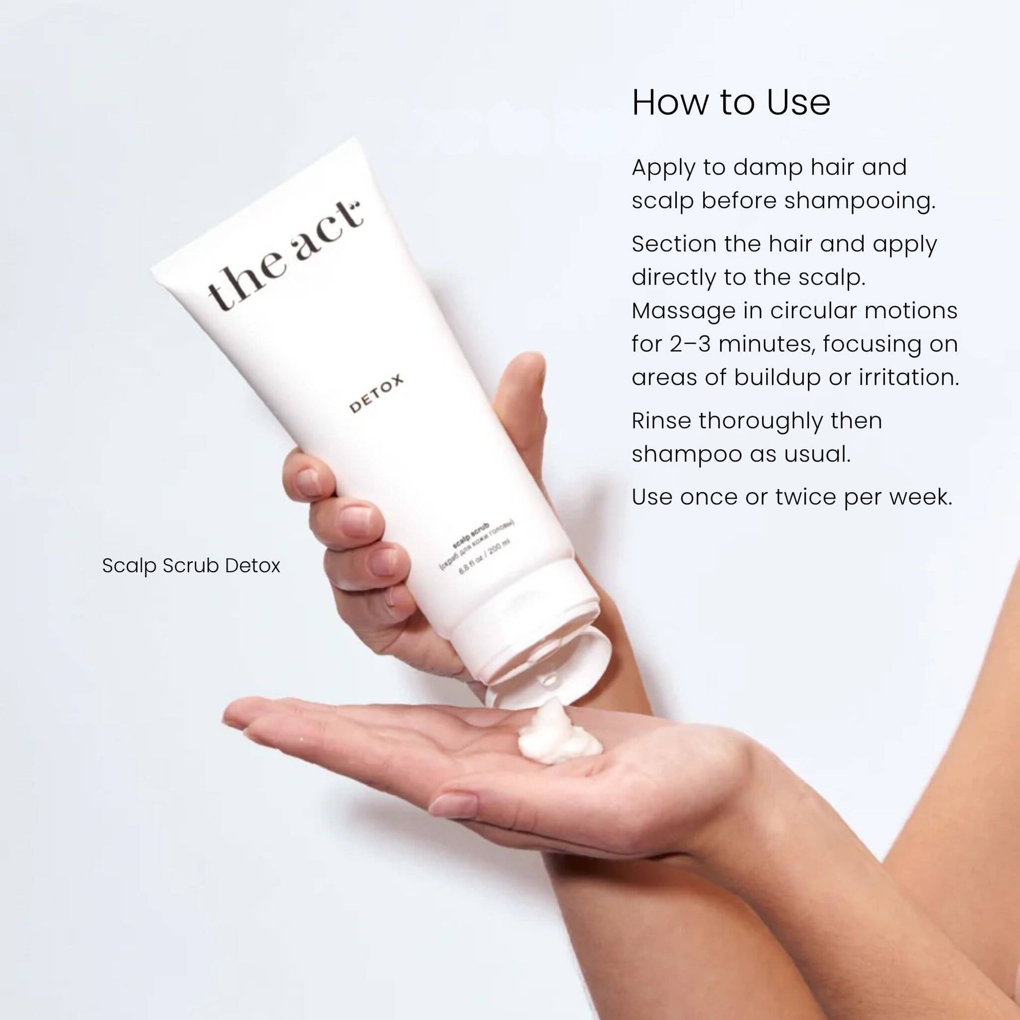 How to use The Act Scalp Scrub — apply to damp scalp, massage 2-3 minutes before shampooing