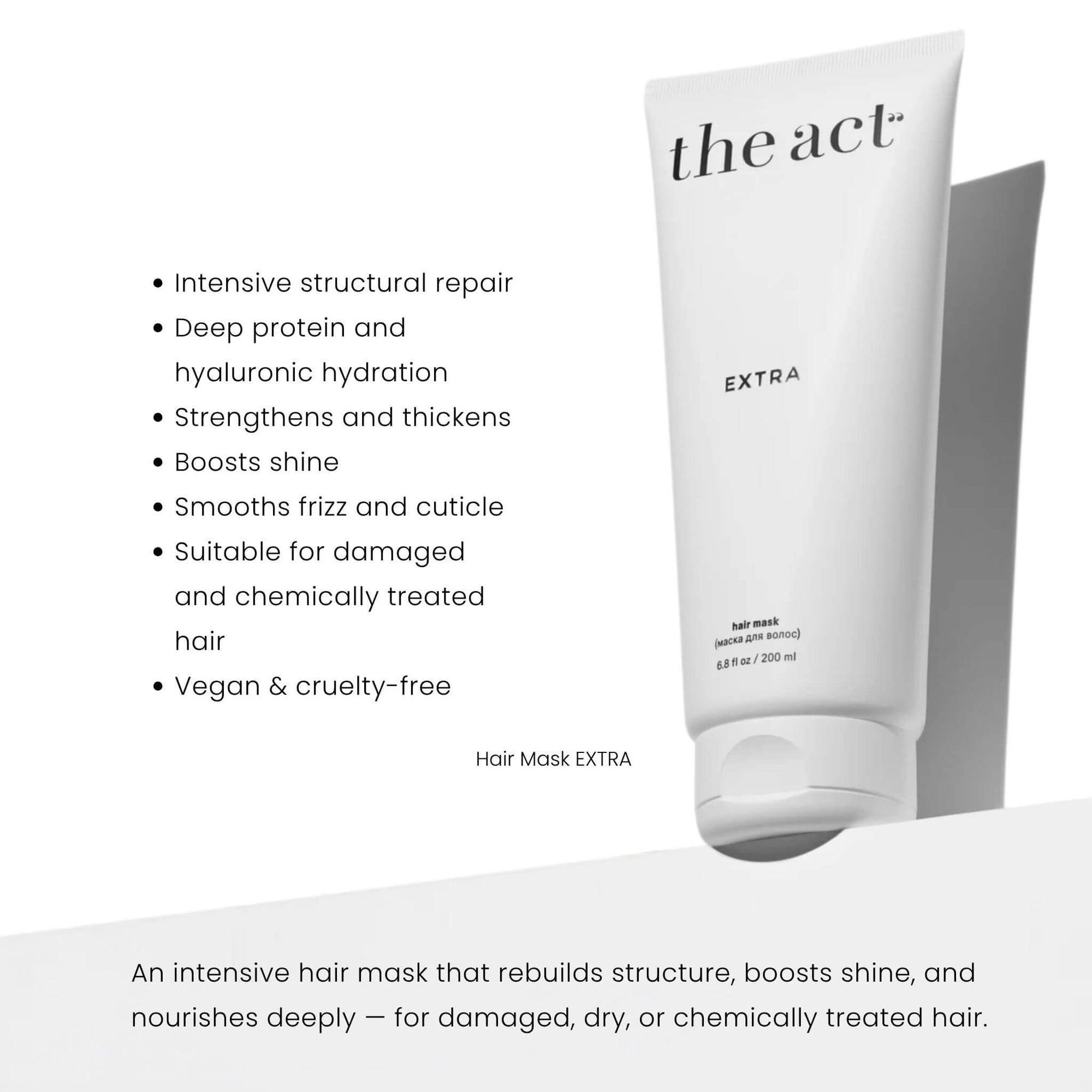 The Act Hair Mask Extra benefits — intensively repairs, nourishes and boosts shine in damaged hair