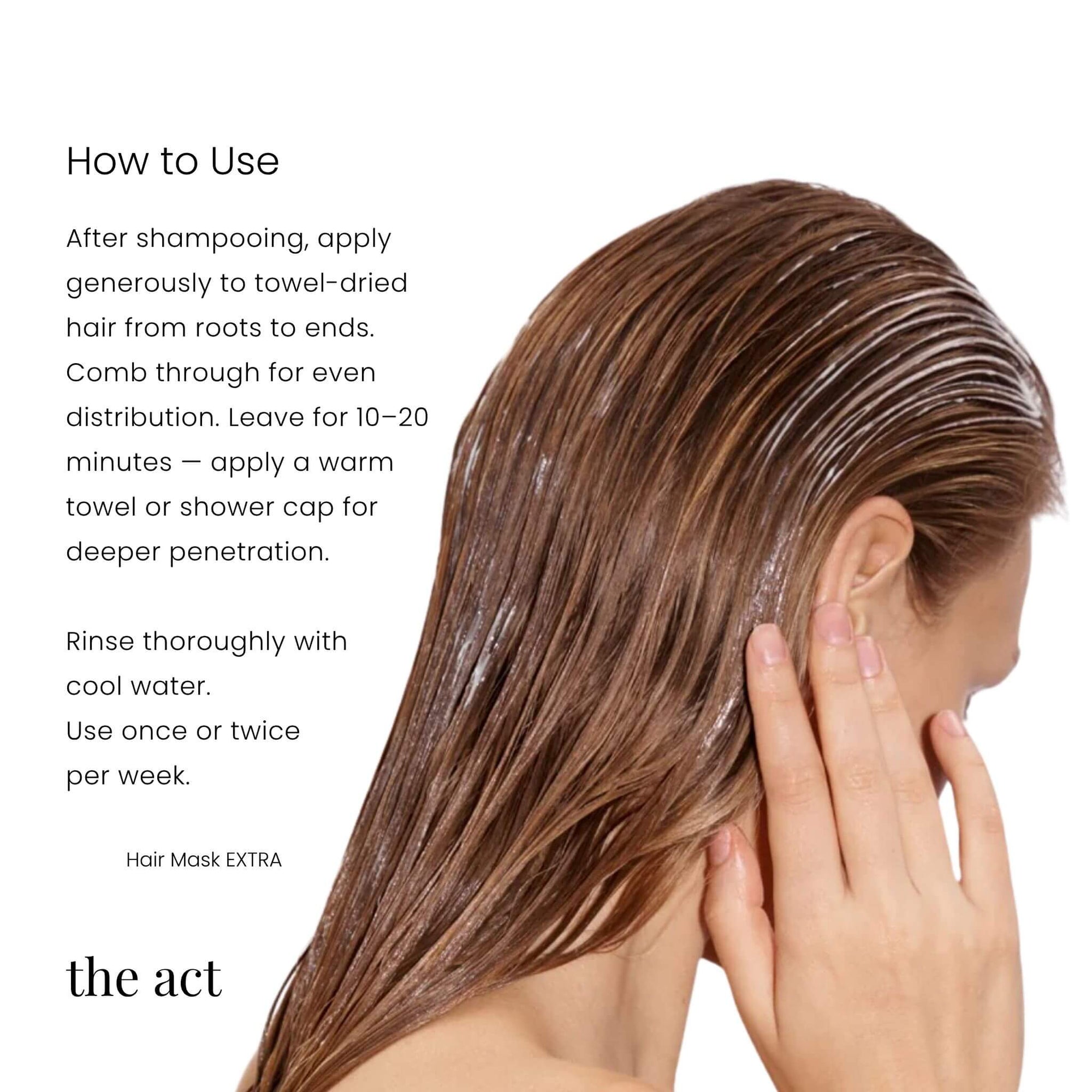 How to use The Act Hair Mask Extra, apply after shampooing, leave 10-20 minutes with warm towel and rinse