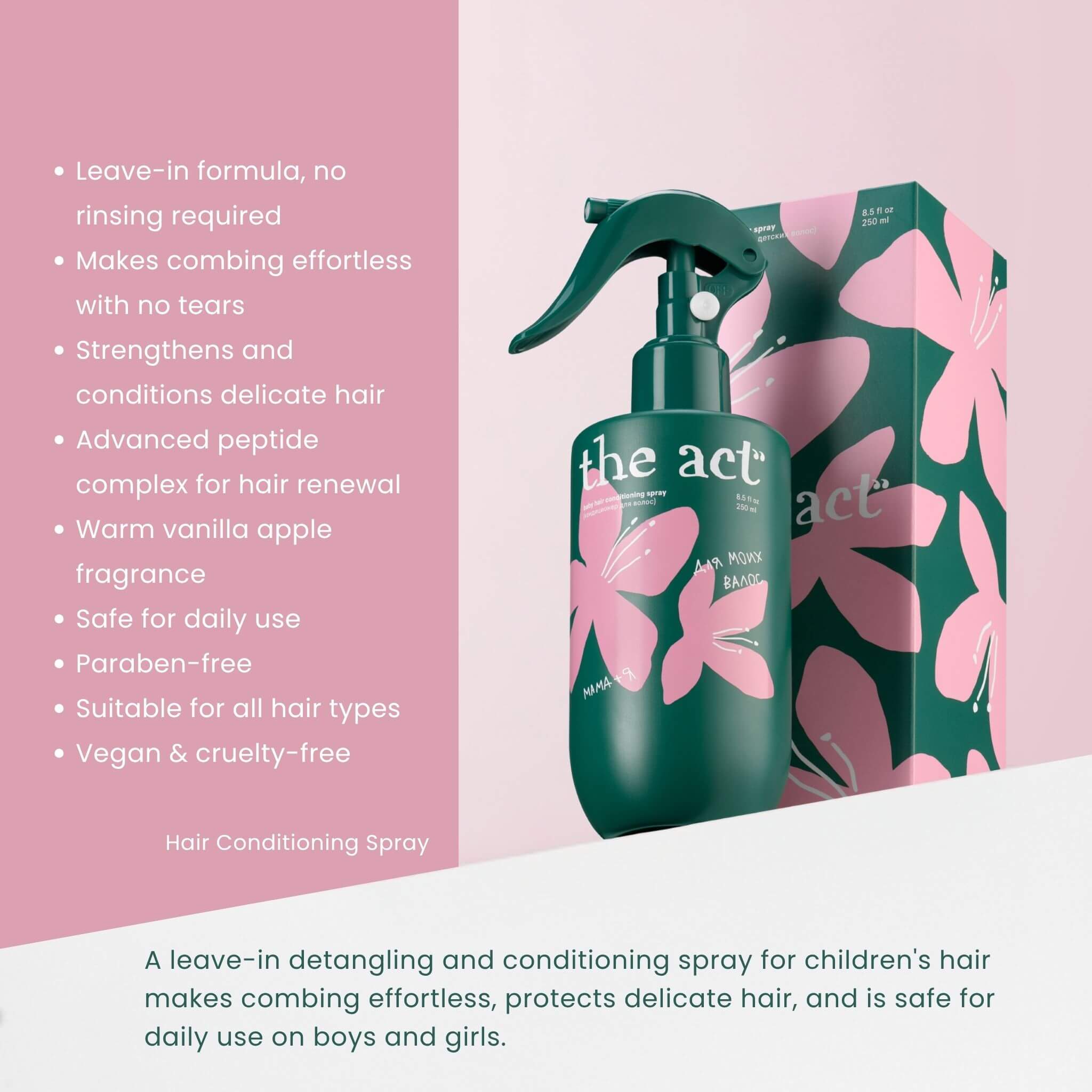 The Act Kids Hair Conditioning Spray benefits — no-rinse detangling, strengthens and protects delicate children's hair