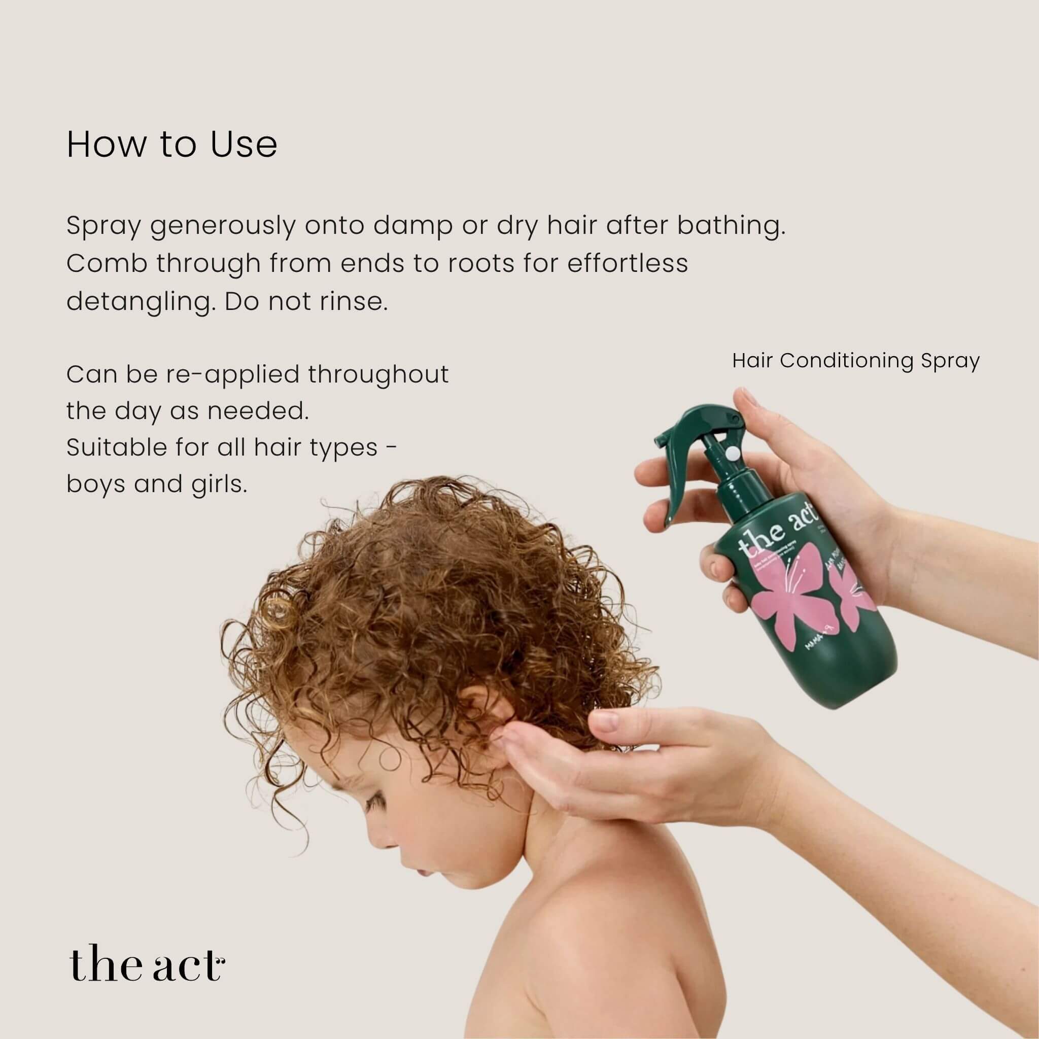 How to use The Act Kids Hair Spray — spray onto damp or dry hair after bathing, comb through, leave in