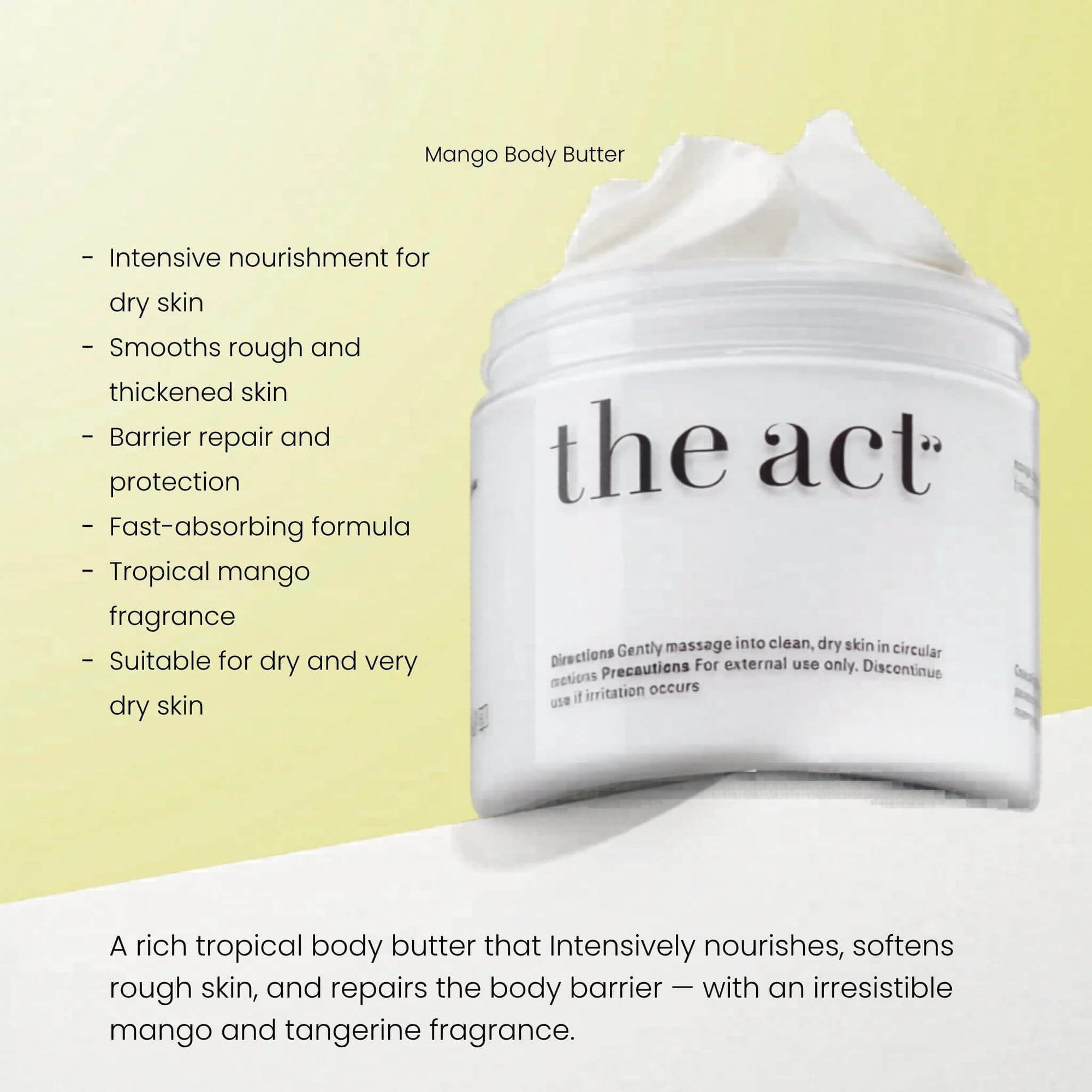The Act Mango Body Butter benefits — nourishes, softens rough skin and repairs body barrier