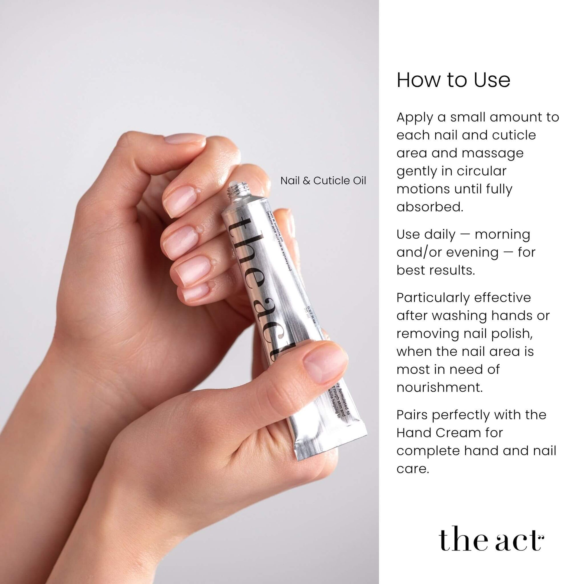 How to use The Act Nail Oil — apply to each nail and cuticle, massage daily morning and evening