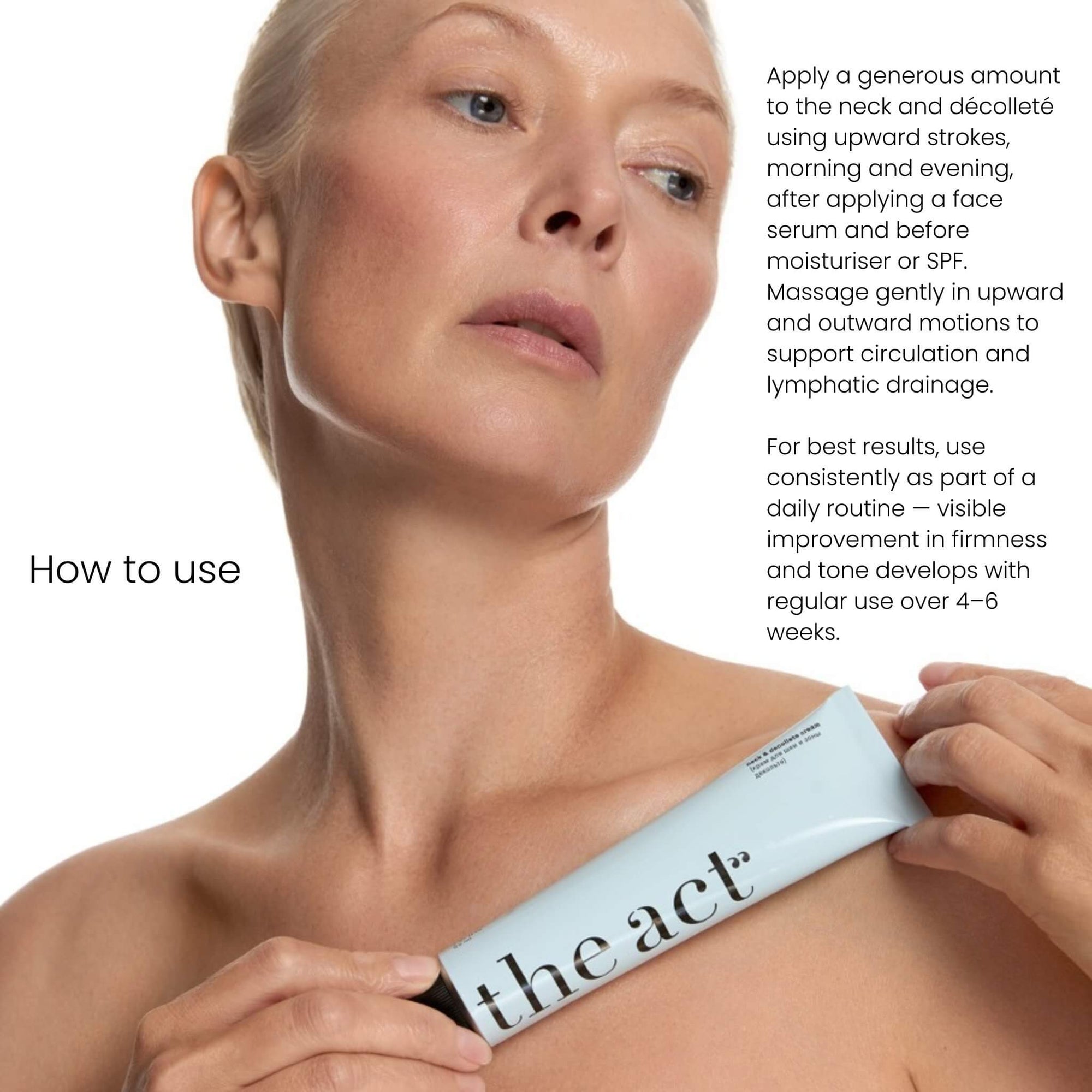 How to use The Act Neck Cream — apply with upward strokes morning and evening