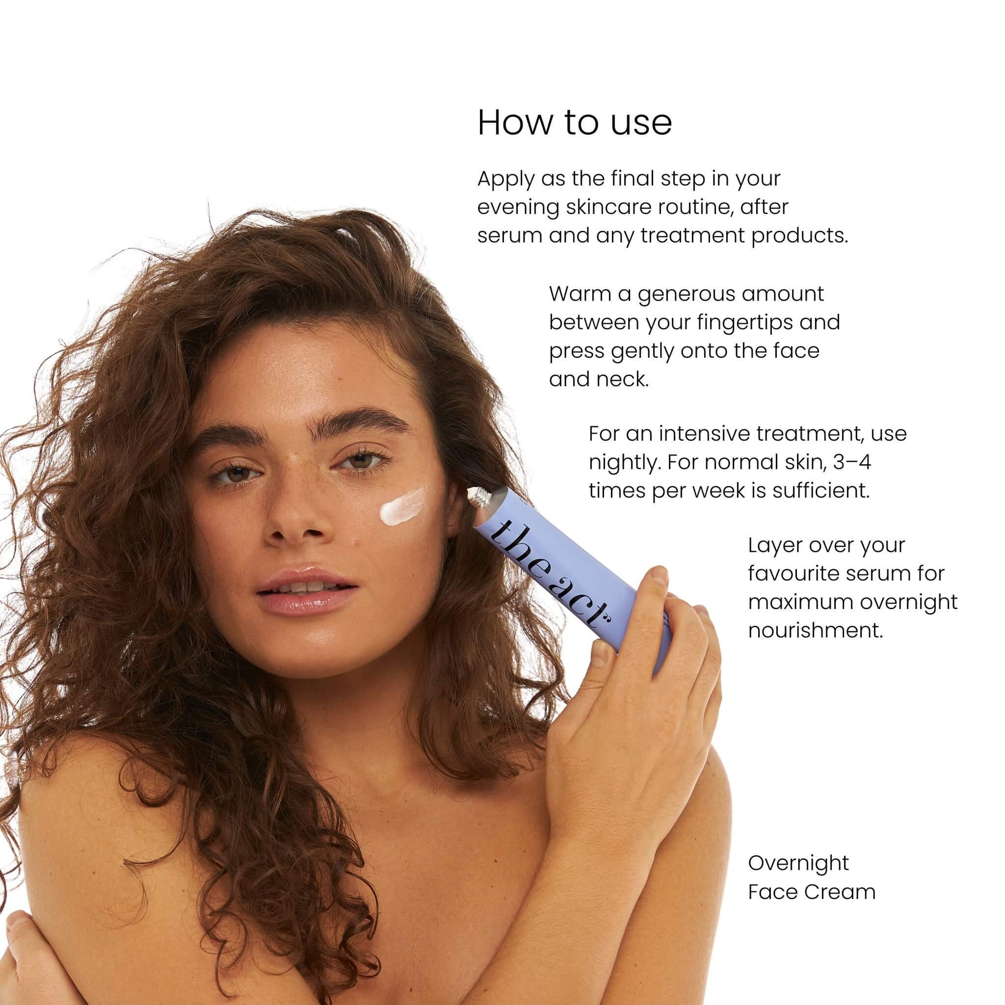 How to use The Act Overnight Cream — apply as last step in evening routine to face and neck