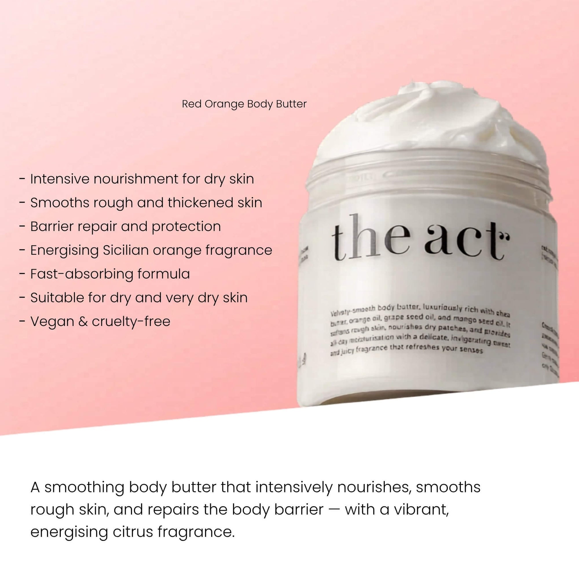 The Act Red Orange Body Butter benefits — nourishes, smooths rough skin and energises