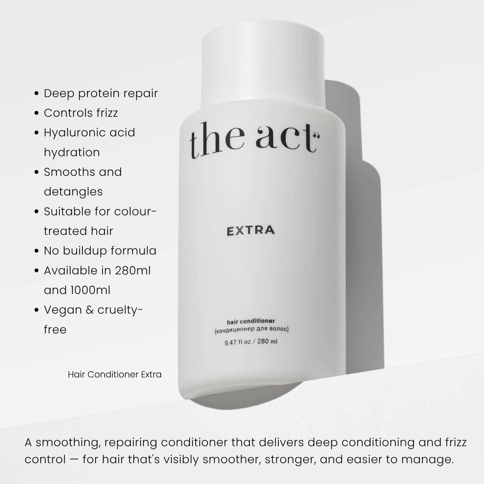 The Act Hair Conditioner Extra benefits — smooths frizz, repairs and deeply hydrates hair