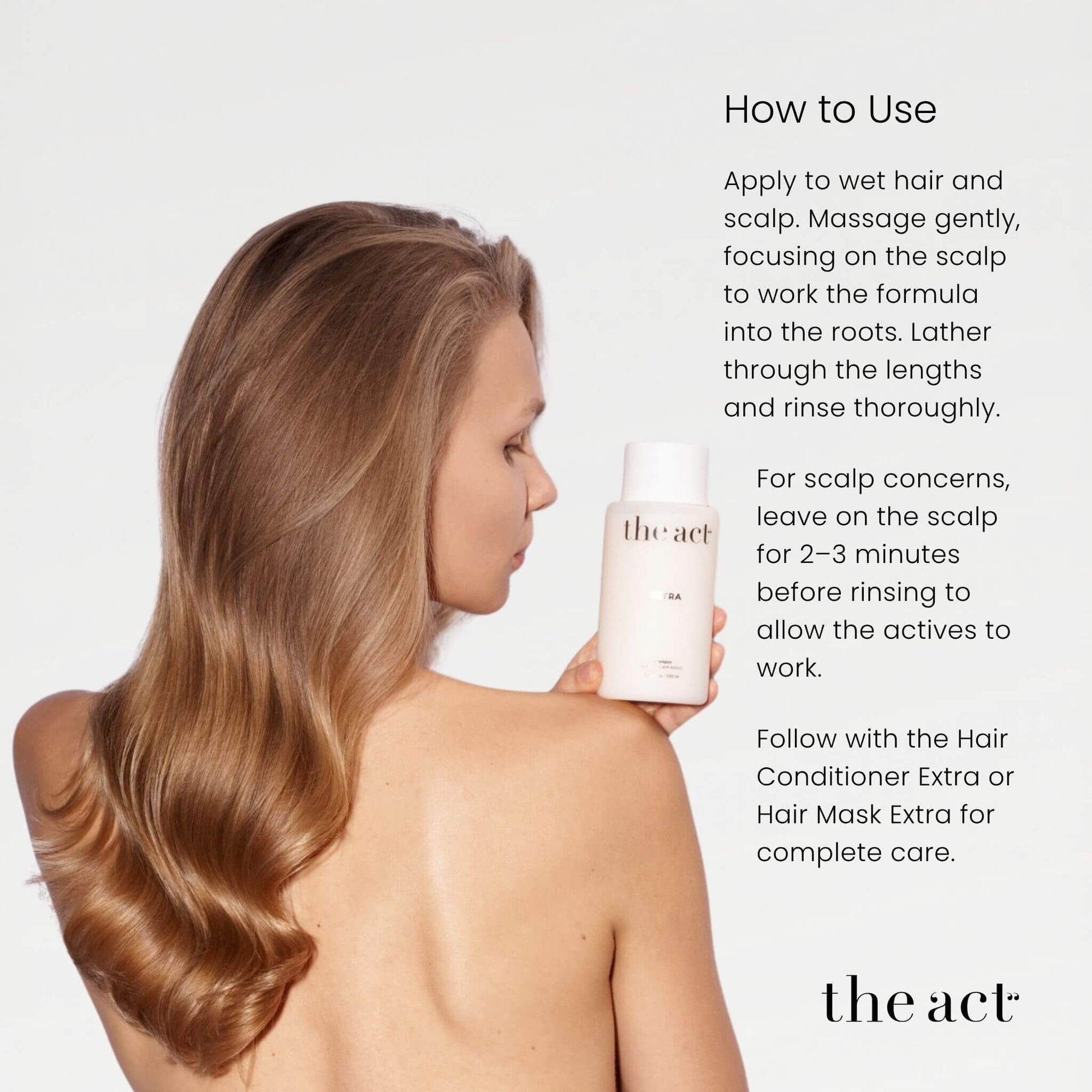 How to use The Act Extra Shampoo — apply to wet hair, focus on scalp, leave 2-3 minutes and rinse