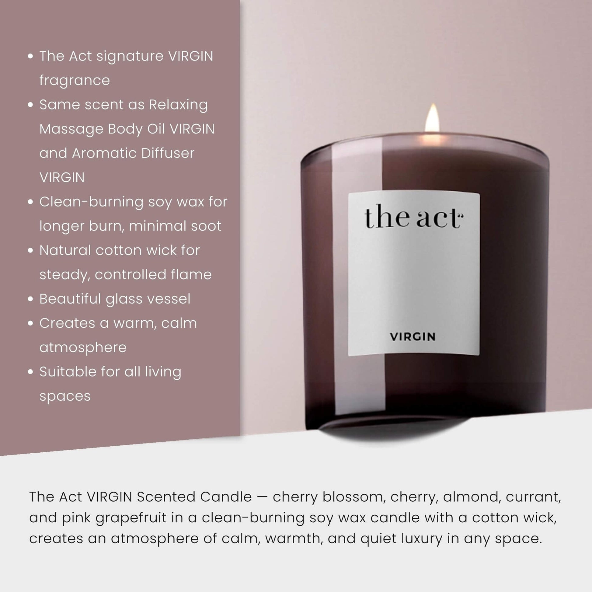 The Act Scented Candle VIRGIN benefits — clean-burning soy wax, cotton wick, creates calm and warm atmosphere