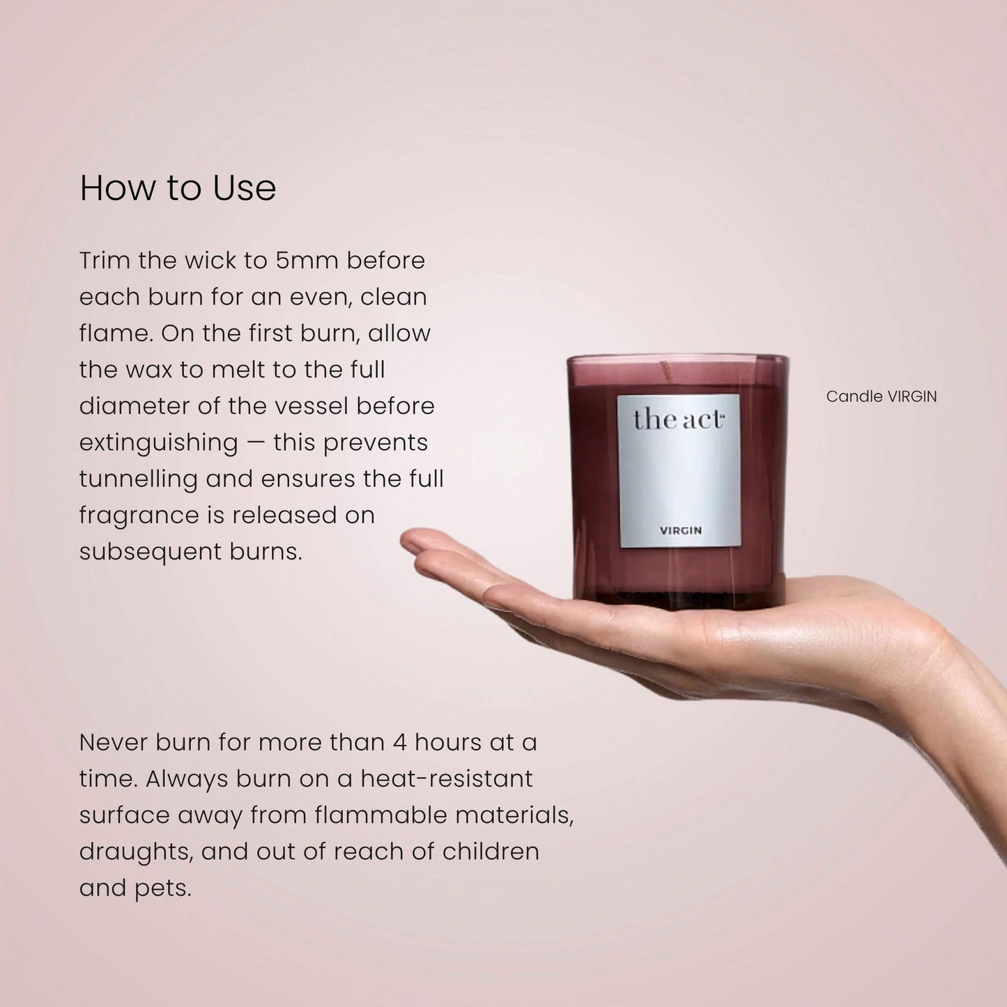 How to use The Act VIRGIN Candle — trim wick to 5mm, allow wax to melt to full diameter on first burn