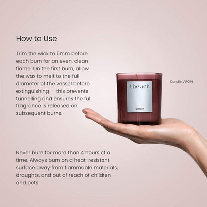 How to use The Act VIRGIN Candle — trim wick to 5mm, allow wax to melt to full diameter on first burn