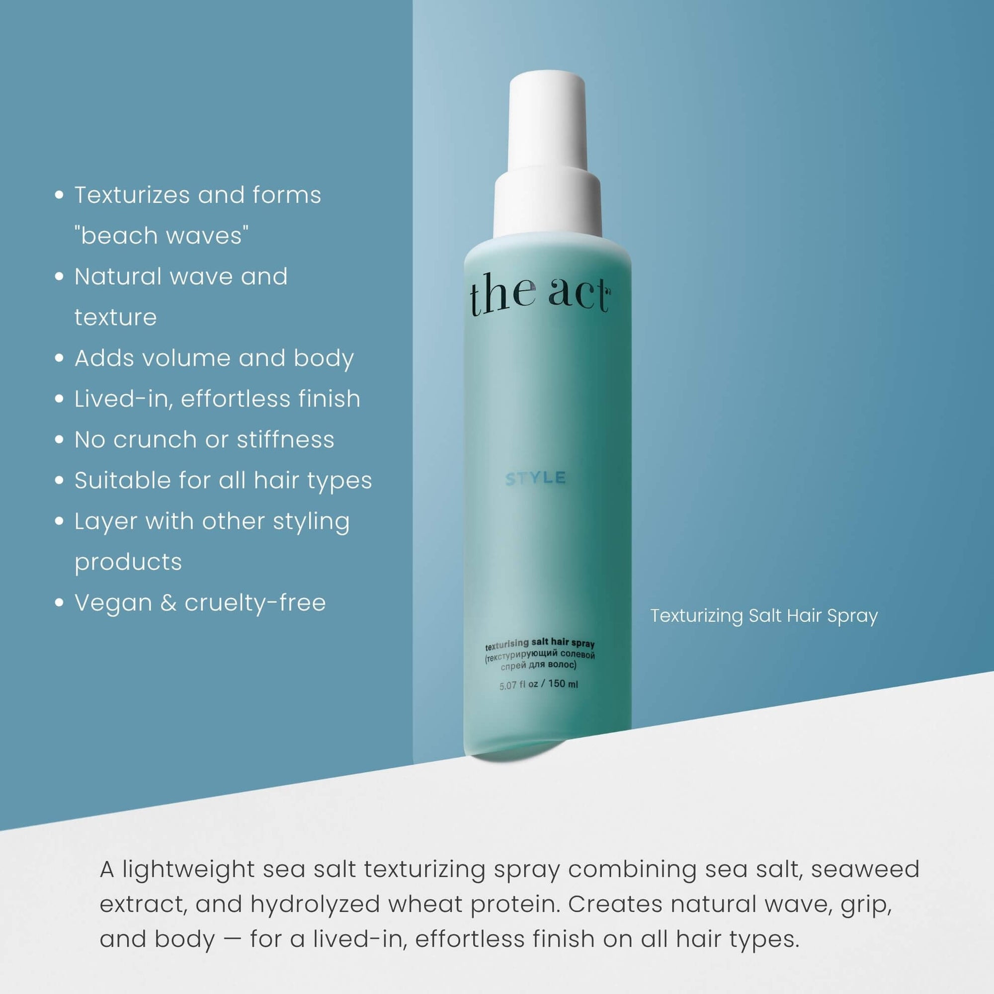 The Act Texturizing Salt Spray benefits — adds natural texture, volume and effortless wave