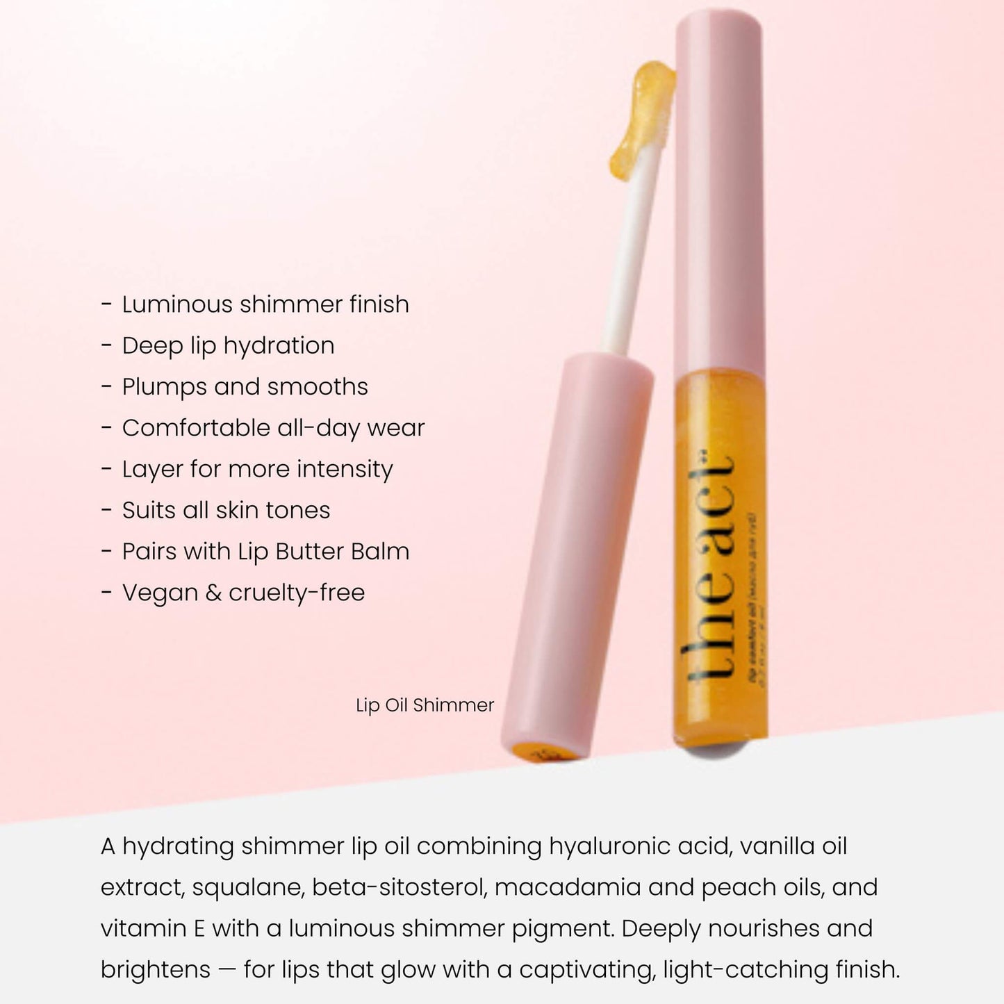 The Act Lip Oil Shimmer benefits — illuminates, hydrates and brightens lips