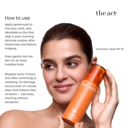 How to use The Act SPF 30 Lotion — apply to all exposed skin, reapply every 2 hours outdoors