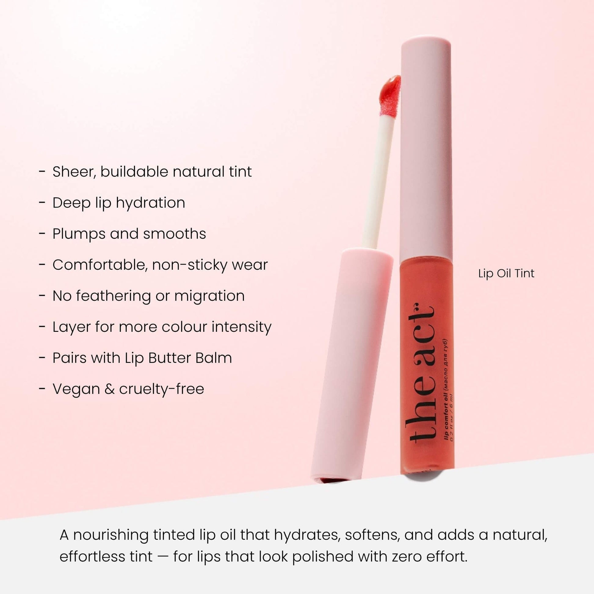 The Act Lip Oil Tint 01 benefits — hydrates, softens and adds sheer buildable colour